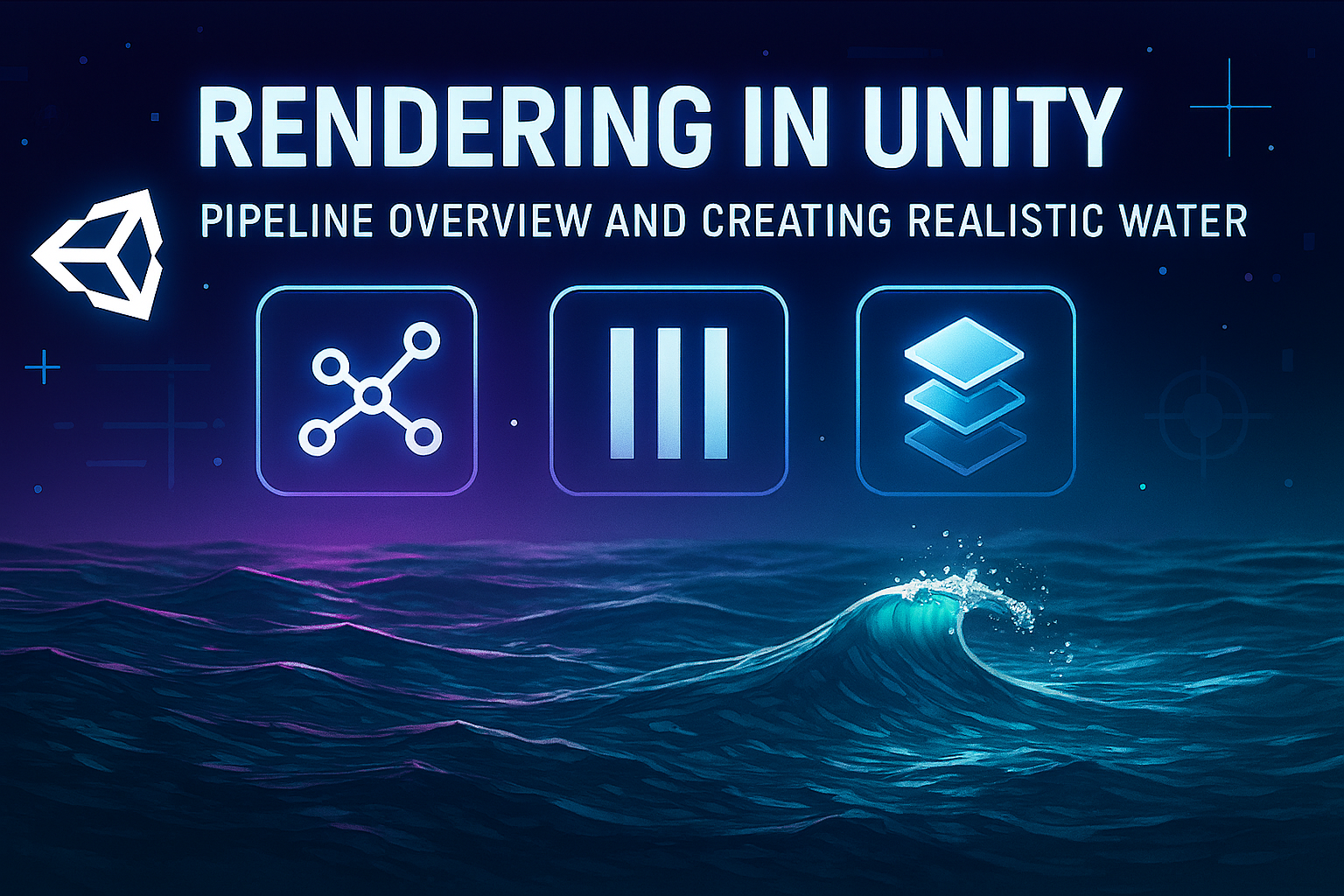 Rendering in Unity: Pipeline Overview and Creating Realistic Water